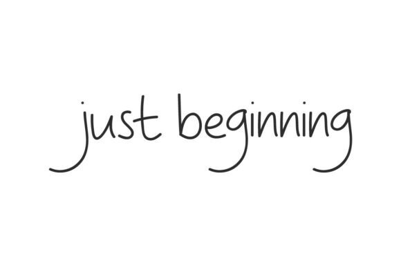 Just Beginning: The Art of Whispered Elegance in Typography